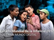 El estado mundial de la infancia 2017: niños en un mundo digital.